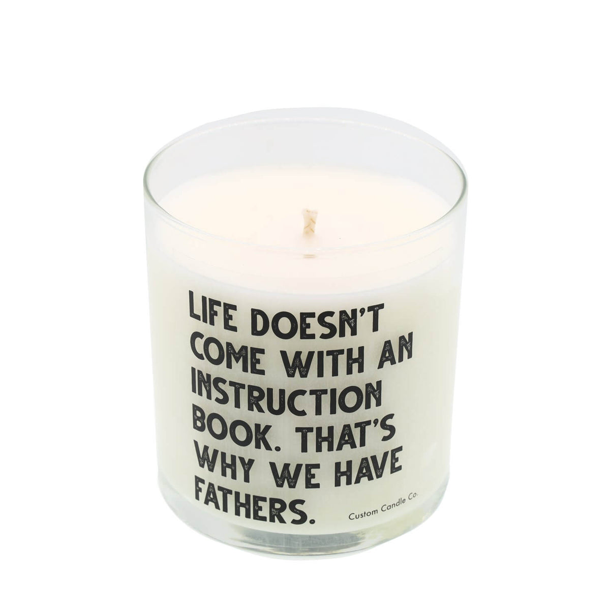 The "Life Doesn’t Come With An Instruction Book. That’s Why We Have Fathers" Quote Candle is a natural soy candle in a glass jar, perfect for dads and Father’s Day gifts.